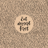 Servietten 33x33 cm - Eat Dessert First Servietten 33x33 cm - Eat Dessert First