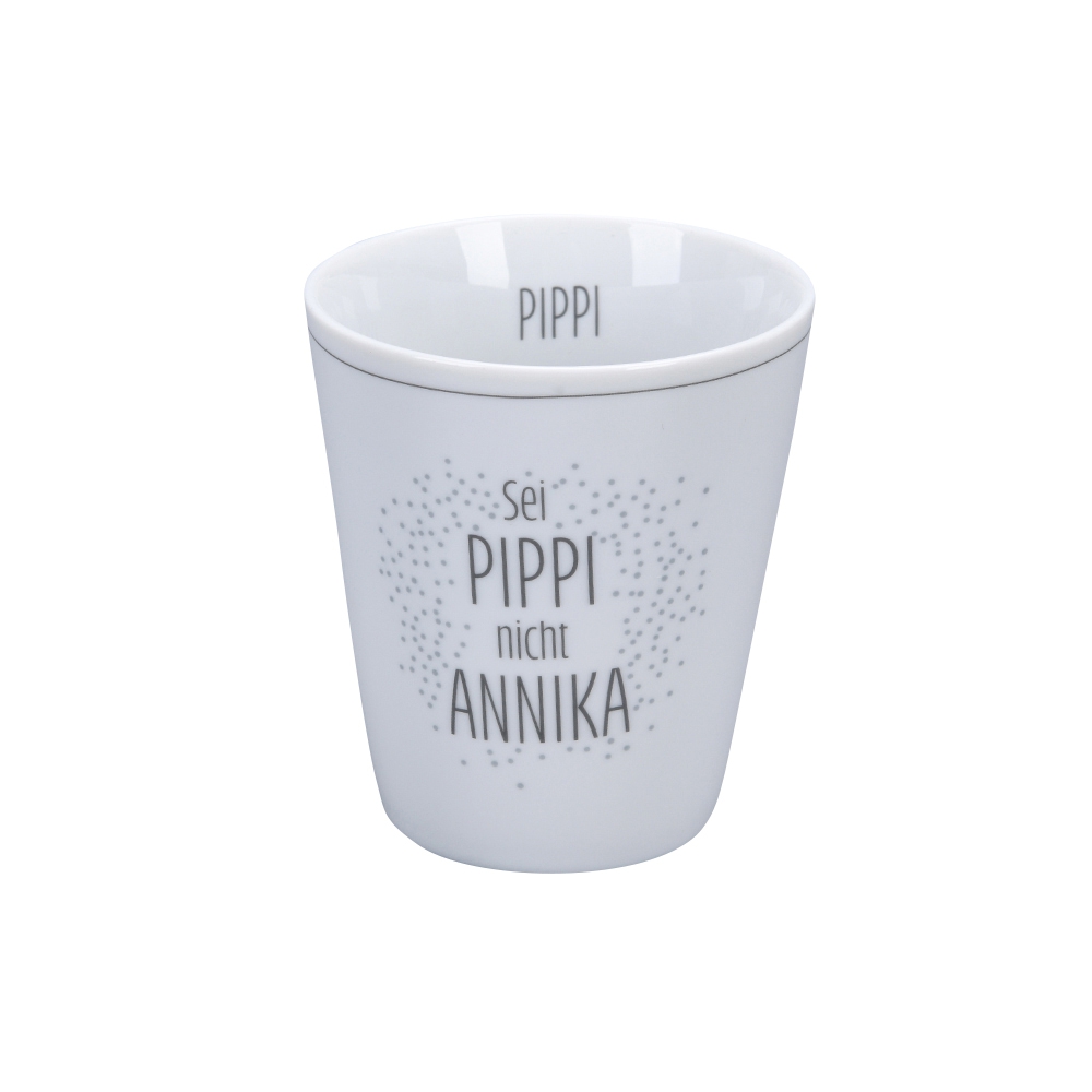 Porzellan-Becher - Sei Pippi Nicht Annika , Schriften Porzellan-Becher - Sei Pippi Nicht Annika